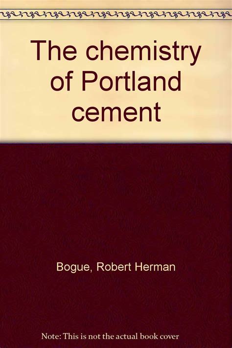 The chemistry of portland cement. by Bogue, Robert Herman: 